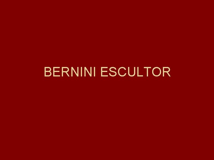 BERNINI ESCULTOR 