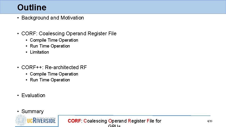 Outline • Background and Motivation • CORF: Coalescing Operand Register File • Compile Time