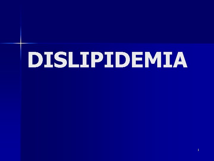 DISLIPIDEMIA 1 