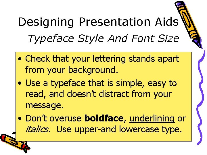 Designing Presentation Aids Typeface Style And Font Size • Check that your lettering stands