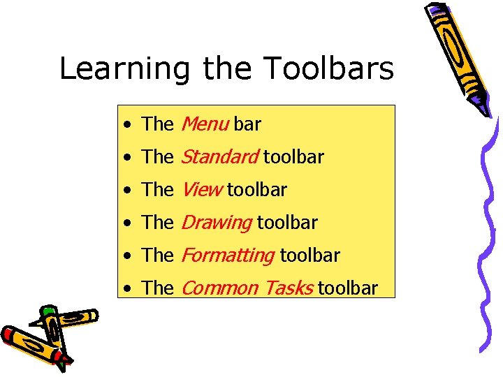 Learning the Toolbars • The Menu bar • The Standard toolbar • The View