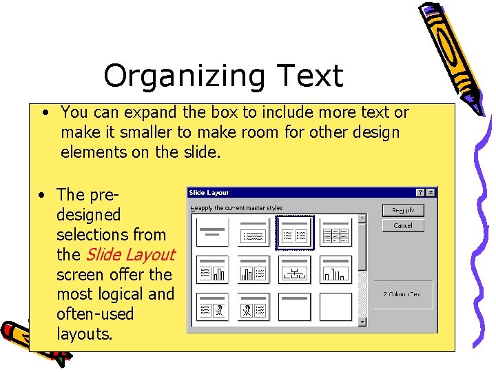 Organizing Text • You can expand the box to include more text or make