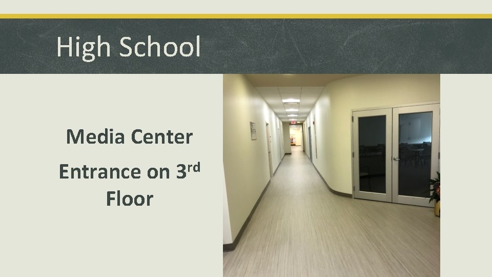 High School Media Center Entrance on Floor rd 3 