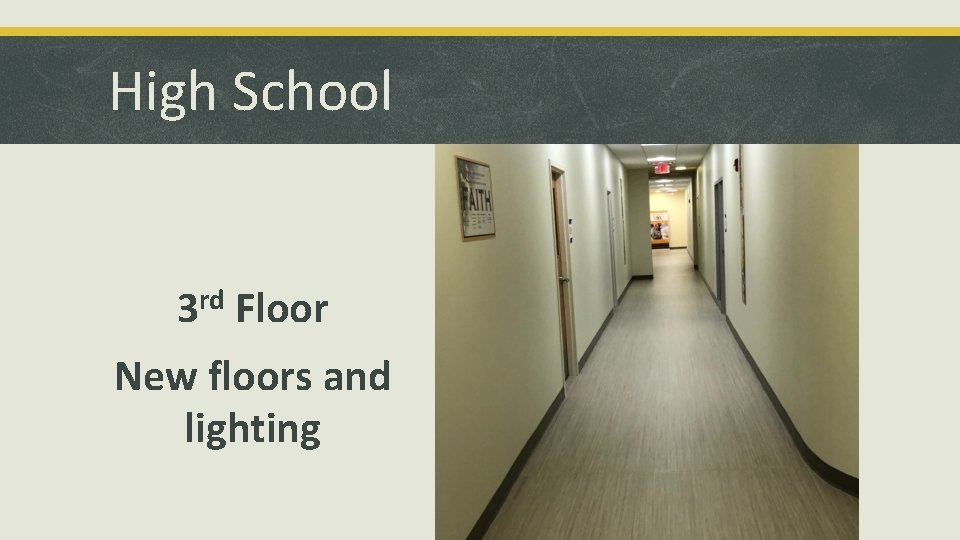 High School 3 rd Floor New floors and lighting 