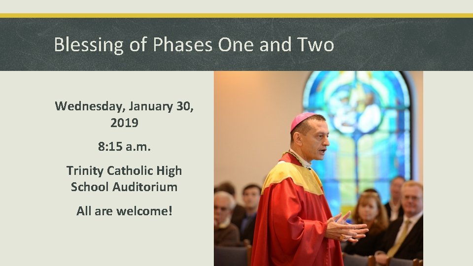 Blessing of Phases One and Two Wednesday, January 30, 2019 8: 15 a. m.