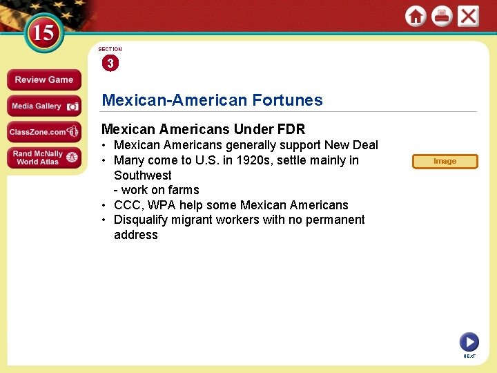 SECTION 3 Mexican-American Fortunes Mexican Americans Under FDR • Mexican Americans generally support New