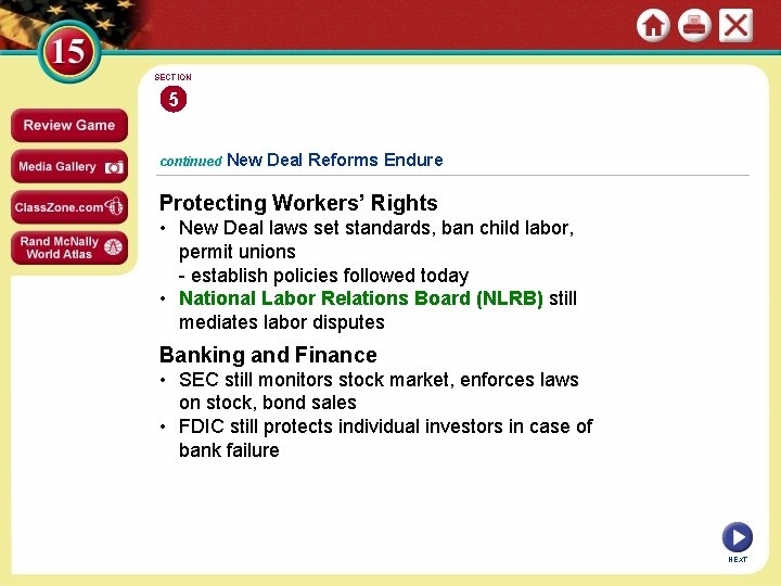 SECTION 5 continued New Deal Reforms Endure Protecting Workers’ Rights • New Deal laws