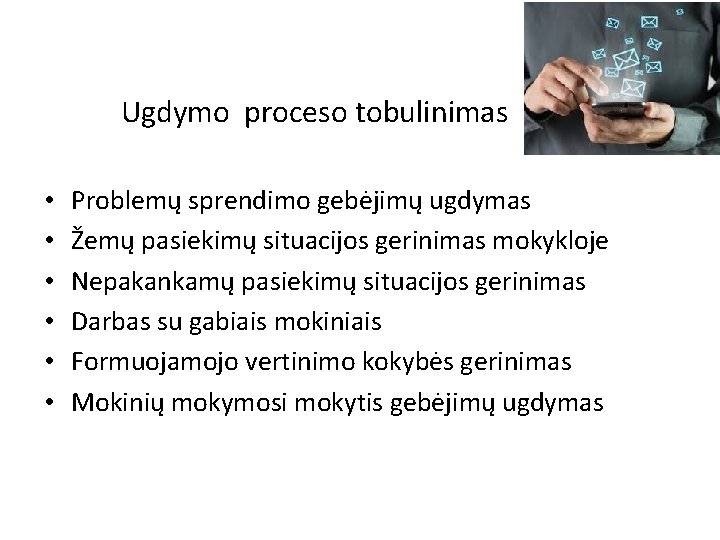 Ugdymo proceso tobulinimas • • • Problemų sprendimo gebėjimų ugdymas Žemų pasiekimų situacijos gerinimas