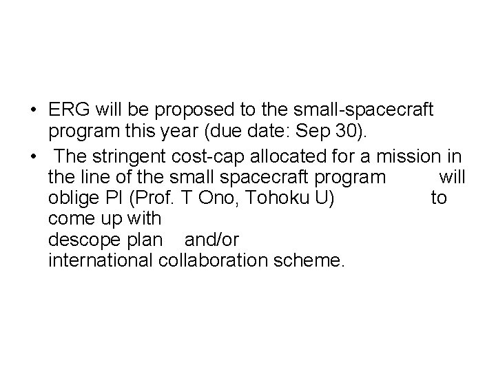  • ERG will be proposed to the small-spacecraft program this year (due date: