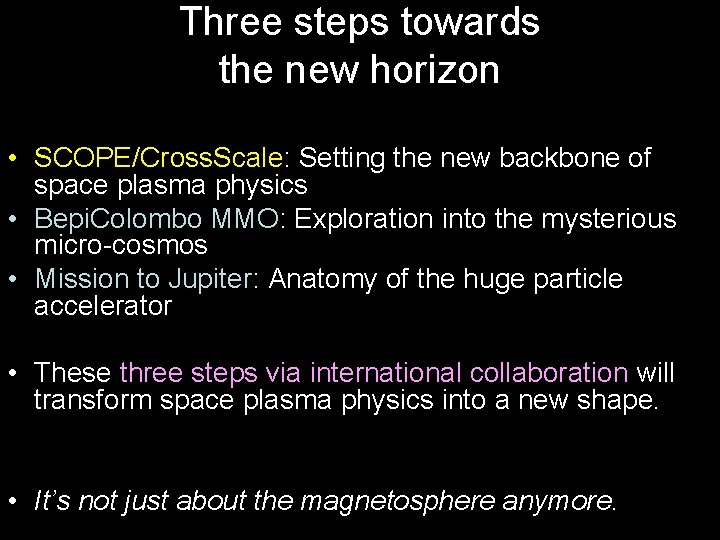 Three steps towards the new horizon • SCOPE/Cross. Scale: Setting the new backbone of