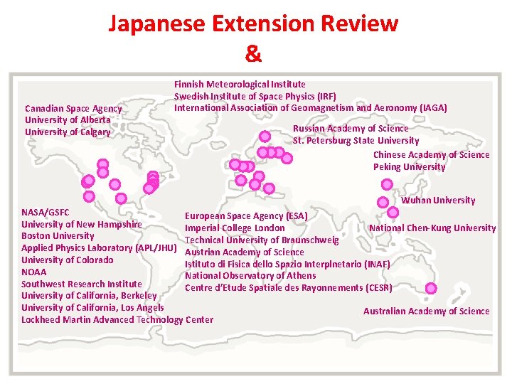 Japanese Extension Review & NASA Senior Review Canadian Space Agency University of Alberta University