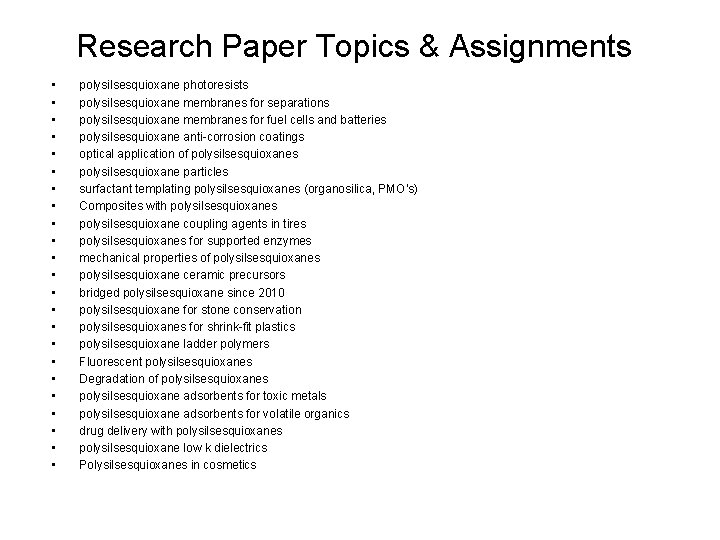 Research Paper Topics & Assignments • • • • • • polysilsesquioxane photoresists polysilsesquioxane