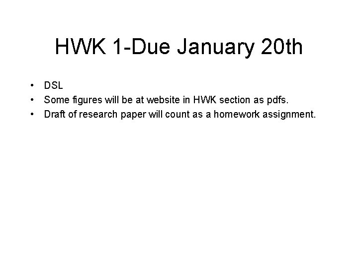 HWK 1 -Due January 20 th • DSL • Some figures will be at