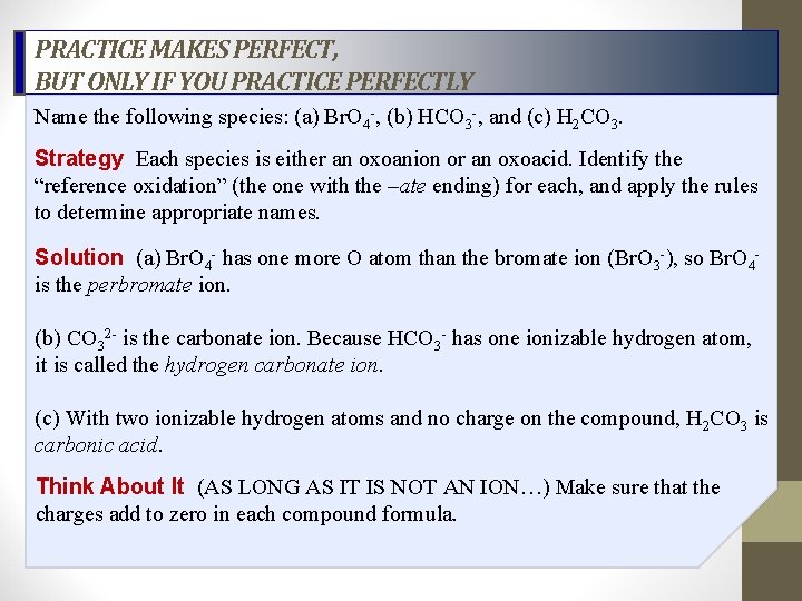 PRACTICE MAKES PERFECT, BUT ONLY IF YOU PRACTICE PERFECTLY Name the following species: (a)