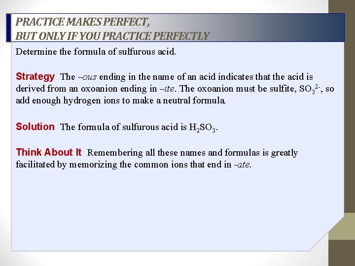 PRACTICE MAKES PERFECT, BUT ONLY IF YOU PRACTICE PERFECTLY Determine the formula of sulfurous