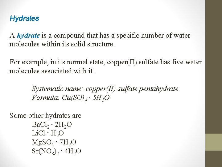 Hydrates A hydrate is a compound that has a specific number of water molecules