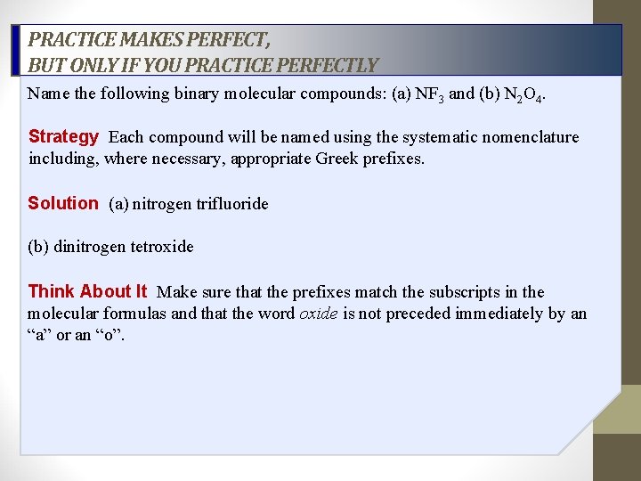 PRACTICE MAKES PERFECT, BUT ONLY IF YOU PRACTICE PERFECTLY Name the following binary molecular