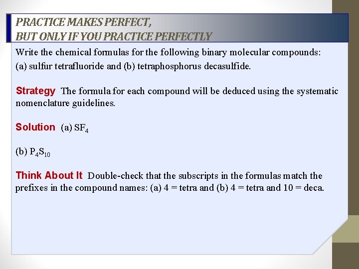 PRACTICE MAKES PERFECT, BUT ONLY IF YOU PRACTICE PERFECTLY Write the chemical formulas for