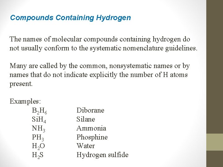 Compounds Containing Hydrogen The names of molecular compounds containing hydrogen do not usually conform