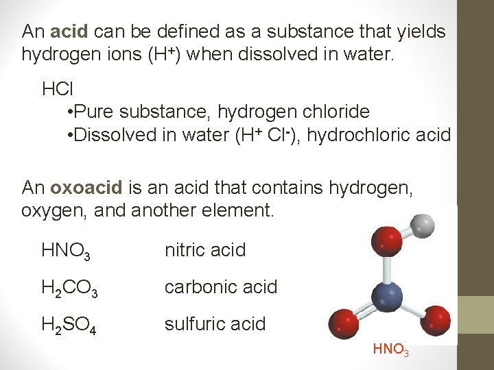 An acid can be defined as a substance that yields hydrogen ions (H+) when