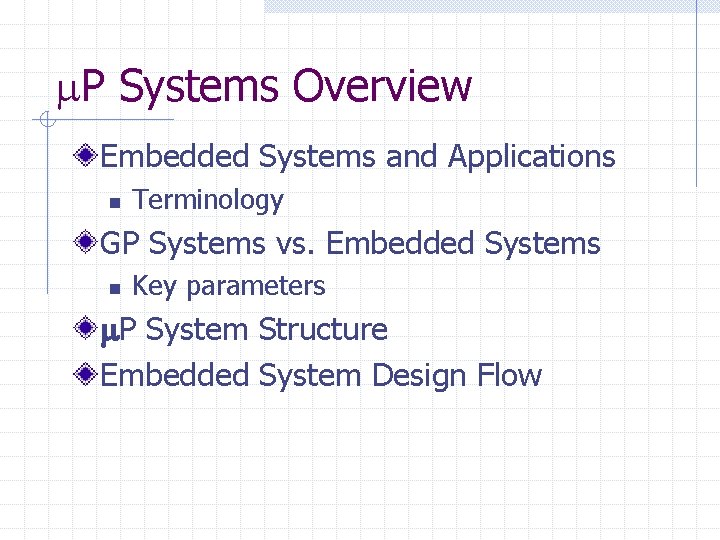  P Systems Overview Embedded Systems and Applications n Terminology GP Systems vs. Embedded