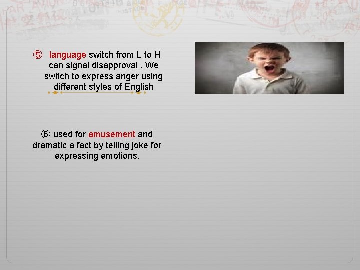 ⑤ language switch from L to H can signal disapproval. We switch to express