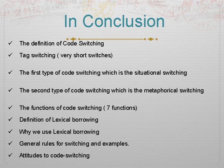 In Conclusion ü The definition of Code Switching ü Tag switching ( very short