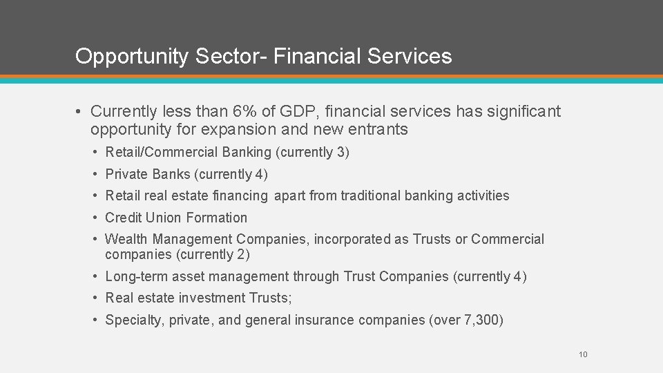 Opportunity Sector- Financial Services • Currently less than 6% of GDP, financial services has