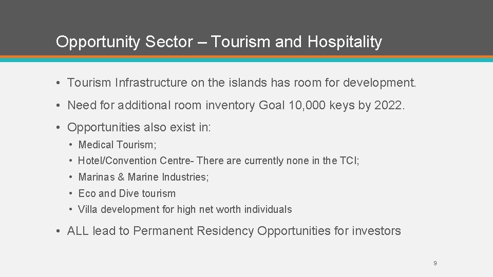 Opportunity Sector – Tourism and Hospitality • Tourism Infrastructure on the islands has room