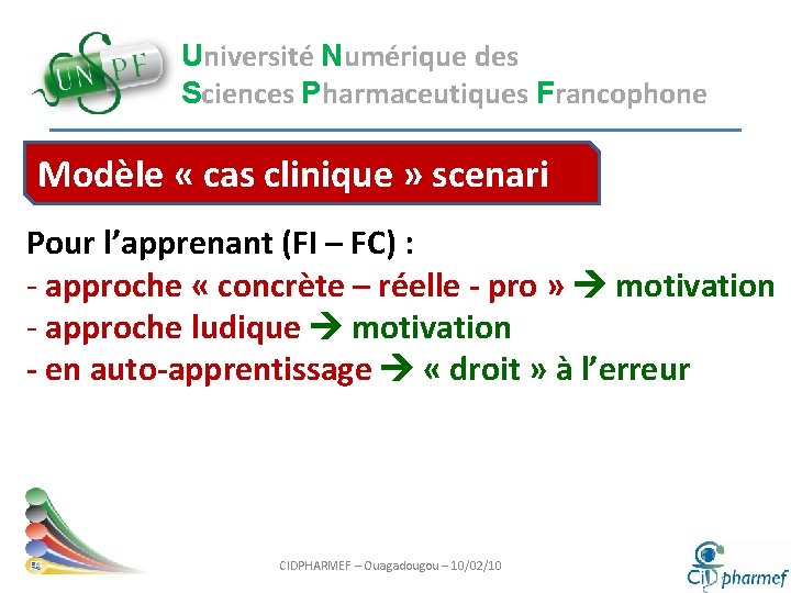 Université Numérique des Sciences Pharmaceutiques Francophone Modèle « cas clinique » scenari Pour l’apprenant