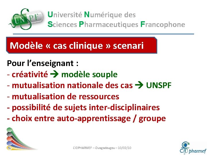 Université Numérique des Sciences Pharmaceutiques Francophone Modèle « cas clinique » scenari Pour l’enseignant