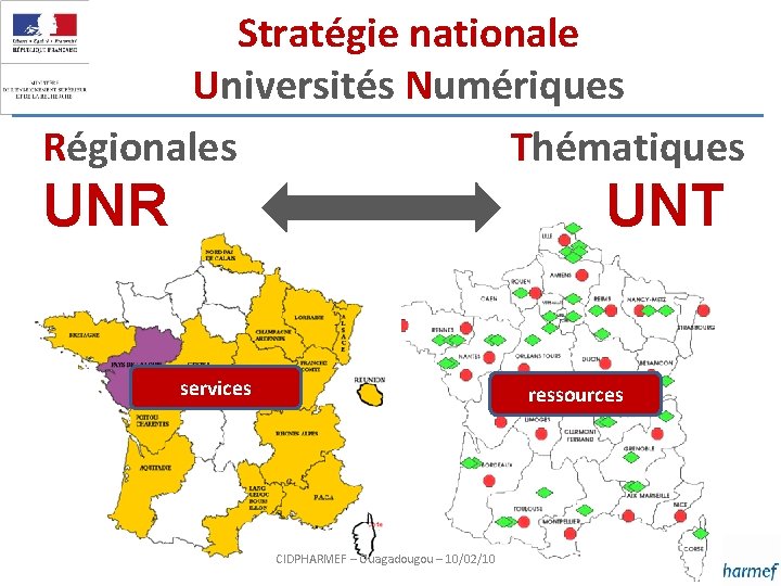 Stratégie nationale Universités Numériques Régionales Thématiques UNR UNT services ressources CIDPHARMEF – Ouagadougou –