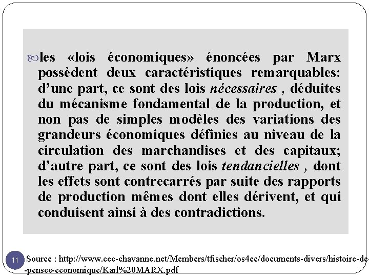  les «lois économiques» énoncées par Marx possèdent deux caractéristiques remarquables: d’une part, ce