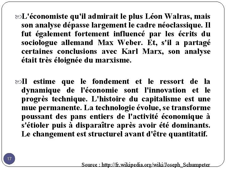  L'économiste qu'il admirait le plus Léon Walras, mais son analyse dépasse largement le