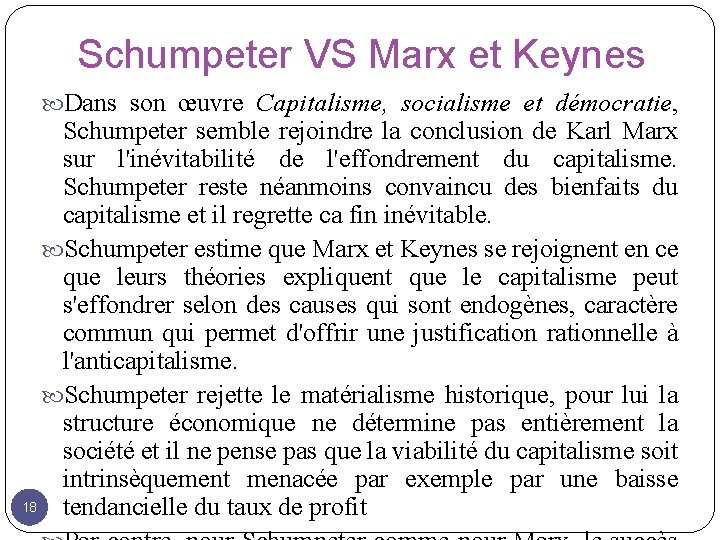 Schumpeter VS Marx et Keynes Dans son œuvre Capitalisme, socialisme et démocratie, Schumpeter semble