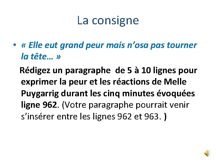 La consigne • « Elle eut grand peur mais n’osa pas tourner la tête…