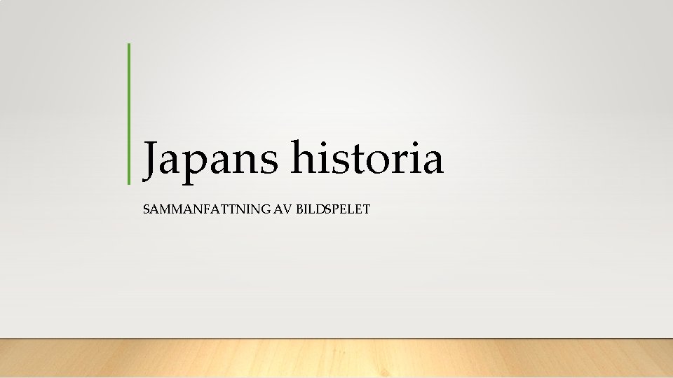 Japans historia SAMMANFATTNING AV BILDSPELET 