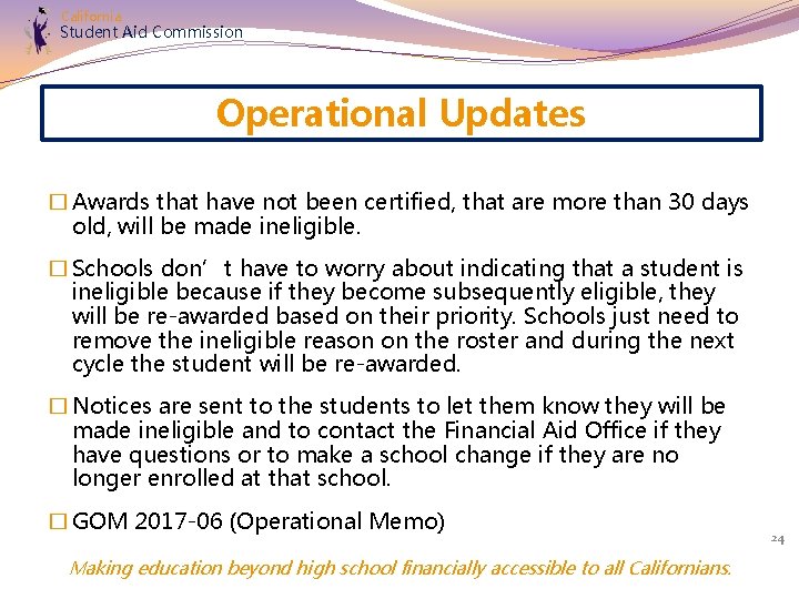 California Student Aid Commission Operational Updates � Awards that have not been certified, that