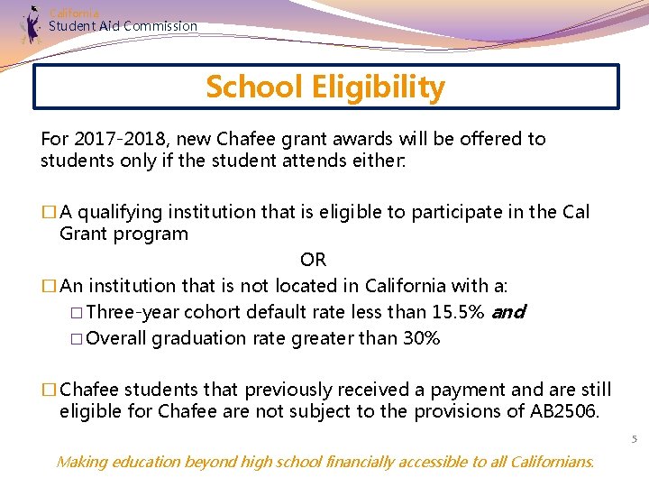 California Student Aid Commission School Eligibility For 2017 -2018, new Chafee grant awards will