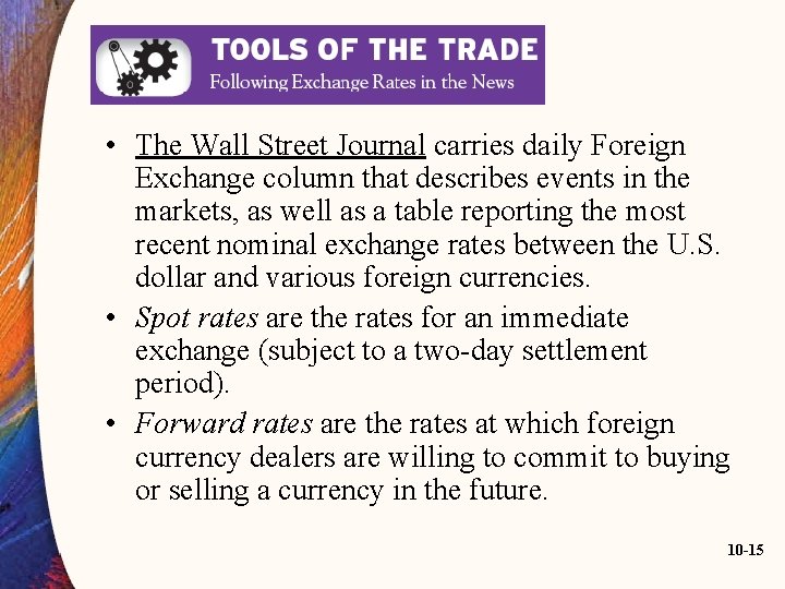  • The Wall Street Journal carries daily Foreign Exchange column that describes events