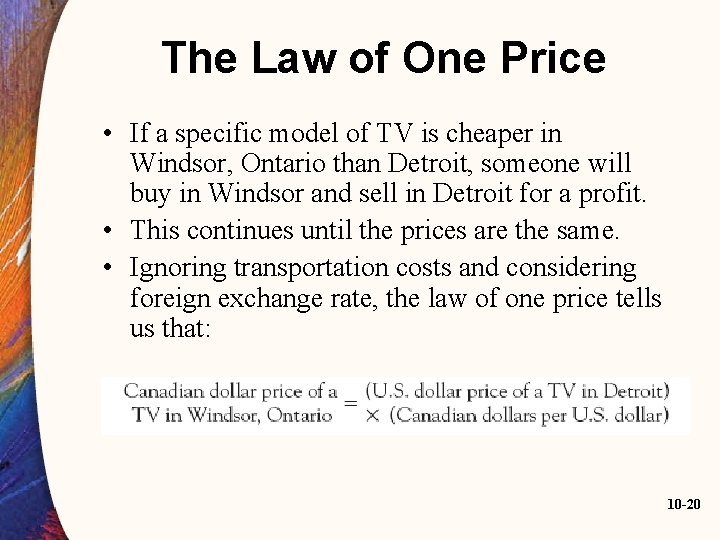 The Law of One Price • If a specific model of TV is cheaper