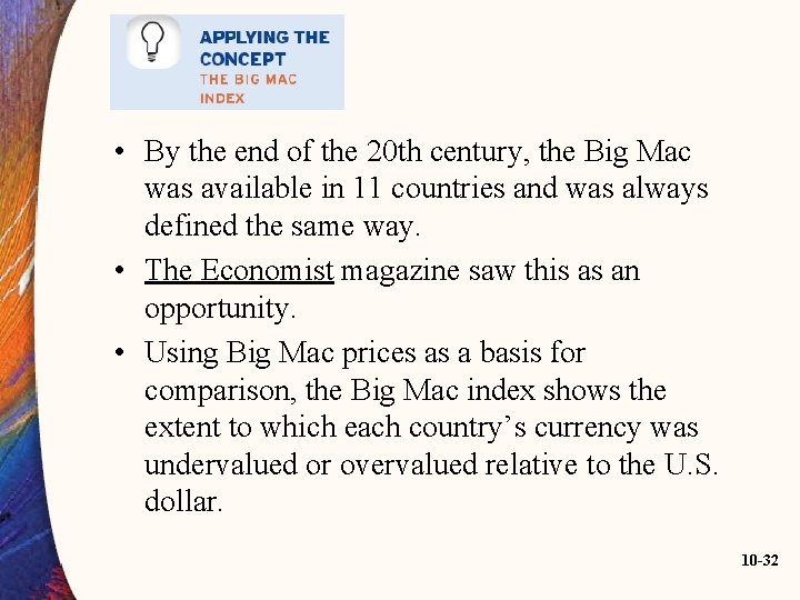  • By the end of the 20 th century, the Big Mac was