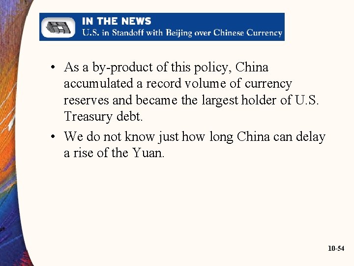  • As a by-product of this policy, China accumulated a record volume of