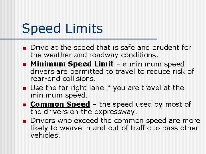 Speed Limits n n n Drive at the speed that is safe and prudent