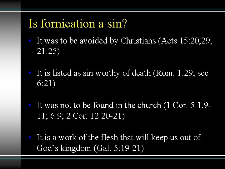 Is fornication a sin? • It was to be avoided by Christians (Acts 15: