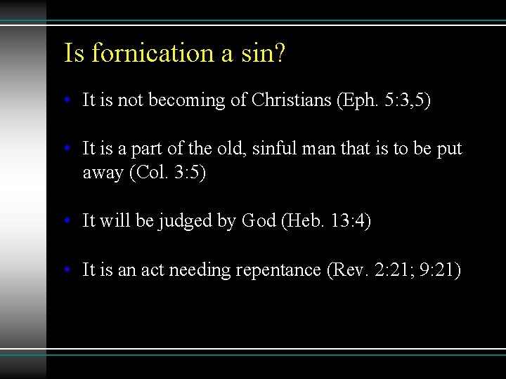 Is fornication a sin? • It is not becoming of Christians (Eph. 5: 3,