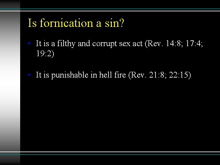 Is fornication a sin? • It is a filthy and corrupt sex act (Rev.
