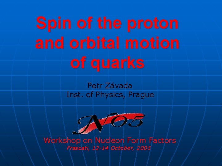 Spin of the proton and orbital motion of quarks Petr Závada Inst. of Physics,