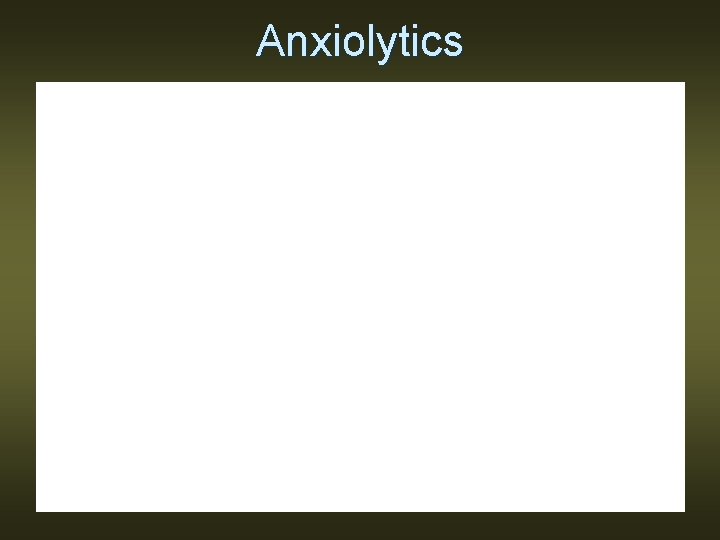 Anxiolytics 