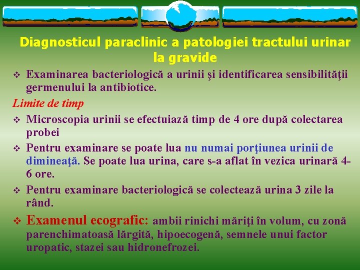 Diagnosticul paraclinic a patologiei tractului urinar la gravide Examinarea bacteriologică a urinii şi identificarea